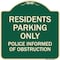 Signmission Parking Residents Parking Only Police Informed of Obstruction Aluminum Sign, 18" x 18", G-1818-23355 A-DES-G-1818-23355 - alternate 1